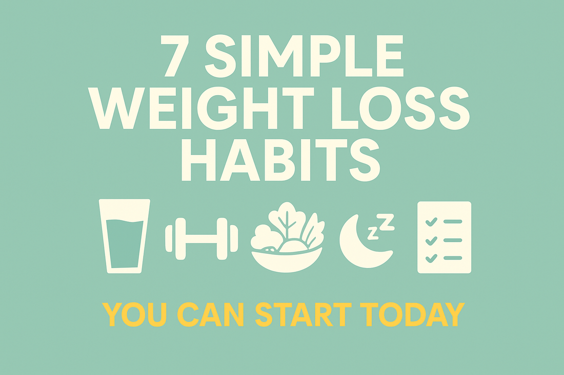 7 Simple Weight Loss Habits You Can Start Today