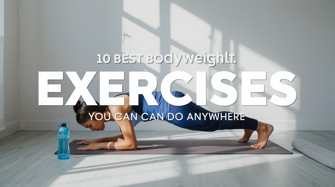 10 Best Bodyweight Exercises You Can Do Anywhere (No Equipment Needed)