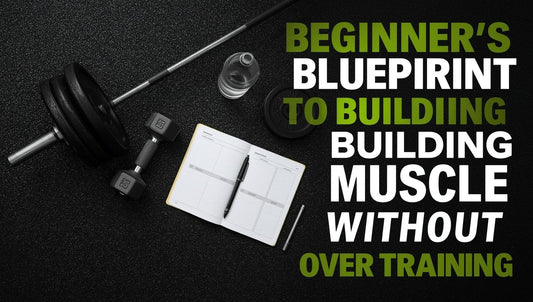 The Beginner’s Blueprint to Building Muscle Fast (Without Overtraining) 💪